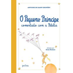 O Pequeno Príncipe - Comentado com a Bíblia - 9786... - Benedictus Livraria Católica