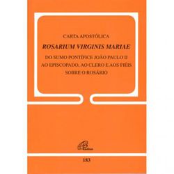 DOC 183 - CARTA APOSTÓLICA - ROSARIUM VIRGINIS MAR... - Benedictus Livraria Católica