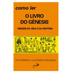 *COMO LER O LIVRO DO GÊNESIS- Ivo Storniolo & Eucl... - Benedictus Livraria Católica