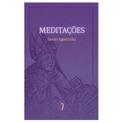 MEDITAÇÕES SANTO AGOSTINHO (LIVRE) - 9786587495194... - Benedictus Livraria Católica