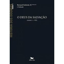 HISTÓRIA DOS DOGMAS TOMO I O DEUS DE SALVAÇÃO - BE... - Benedictus Livraria Católica