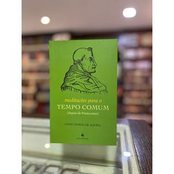 MEDITAÇÕES PARA O TEMPO COMUM - Santo Tomás de Aqu... - Benedictus Livraria Católica