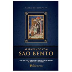 APRENDENDO COM SÃO BENTO D. Anselmo Chagas de Paiv... - Benedictus Livraria Católica