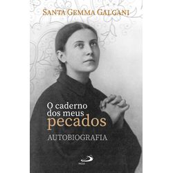 O CADERNO DOS MEUS PECADOS - AUTOBIOGRAFIA - 97885... - Benedictus Livraria Católica