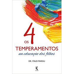 OS 4 TEMPERAMENTOS NA EDUCAÇÃO DOS FILHOS - 978859... - Benedictus Livraria Católica