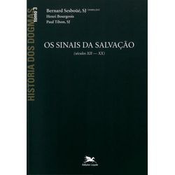 OS SINAIS DA SALVAÇÃO - HISTORIA DOS DOGMAS - TOMO... - Benedictus Livraria Católica