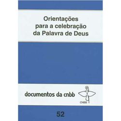 ORIENTAÇÕES PARA A CELEBRAÇÃO DA PALAVRA DE DEUS ... - Benedictus Livraria Católica