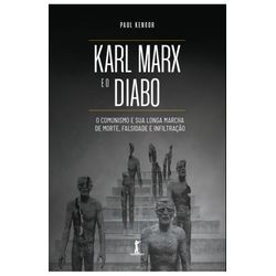 KARL MARX E O DIABO O COMUNISMO E SUA LONGA MARCHA... - Benedictus Livraria Católica