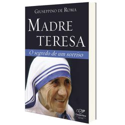 MADRE TERESA O SEGREDO DE UM SORRISO - 128 - Benedictus Livraria Católica