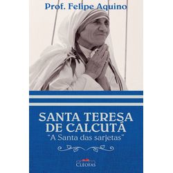 SANTA TERESA DE CALCUTA A SANTA DAS SARJETAS - 978... - Benedictus Livraria Católica