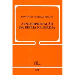 PONTÍFICIA COMISSÃO BÍBLICA - A INTERPRETAÇÃO DA B... - Benedictus Livraria Católica