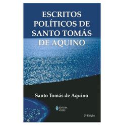 ESCRITOS POLITICOS DE SÃO TOMAS DE AQUINO - 978853... - Benedictus Livraria Católica