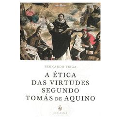 A ETICA DAS VIRTUDES SEGUNDO TOMAS AQUINO - Biogra... - Benedictus Livraria Católica