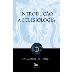 INTRODUÇÃO A ECLESIOLOGIA - 9788515018031 - Benedictus Livraria Católica