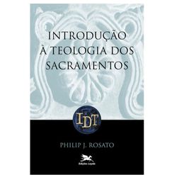 INTRODUCAO A TEOLOGIA DOS SACRAMENTOS - 9788515018... - Benedictus Livraria Católica