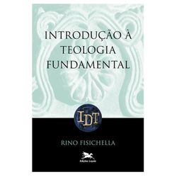 INTRODUÇÃO A TEOLOGIA FUNDAMENTAL - 9788515020690 - Benedictus Livraria Católica