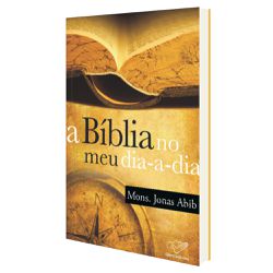 A BIBLIA NO MEU DIA A DIA - MONS JONA ABIB - 97885... - Benedictus Livraria Católica