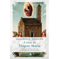 A CASA DA VIRGEM MARIA - A HISTÓRIA MIRACULOSA DA ... - Benedictus Livraria Católica