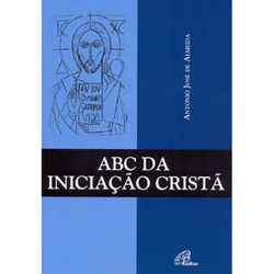 ABC DA INICIAÇÃO CRISTÃ - 9788535638837 - Benedictus Livraria Católica