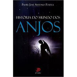 HISTÓRIA DO MUNDO DOS ANJOS - - 9788577632039 - Benedictus Livraria Católica