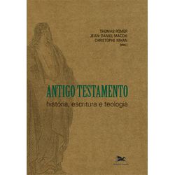 ANTIGO TESTAMENTO - HISTORIA, ESCRITURA E TEOLOGIA... - Benedictus Livraria Católica