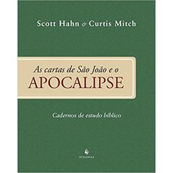 AS CARTAS DE SAO JOÃO E O APOCALIPSE - Scott Hahn ... - Benedictus Livraria Católica