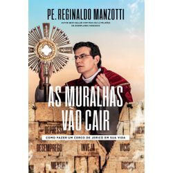 AS MURALHAS VÃO CAIR - Padre Reginaldo Manzotti - ... - Benedictus Livraria Católica