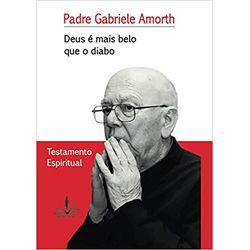 DEUS É MAIS BELO QUE O DIABO - TESTAMENTO ESPIRITU... - Benedictus Livraria Católica