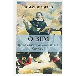 O BEM - QUESTÕES DISPUTADAS SOBRE A VERDADE - QUES... - Benedictus Livraria Católica