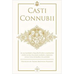 CARTA ENCICLICA CASTI CONNUBII Pio XI - 9786599556... - Benedictus Livraria Católica