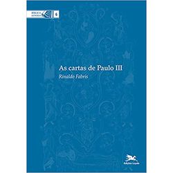 AS CARTAS DE PAULO III - COLEÇÃO BÍBLICA - 9788515... - Benedictus Livraria Católica