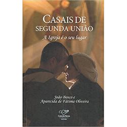 CASAIS DE SEGUNDA UNIÃO - A IGREJA É O SEU LUGAR -... - Benedictus Livraria Católica