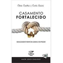 CASAMENTO FORTALECIDO - SEXUALIDADE É FONTE DE ALE... - Benedictus Livraria Católica