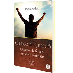 CERCO DE JERICO ORAÇOES DE FE PARA VENCER O COMBAT... - Benedictus Livraria Católica