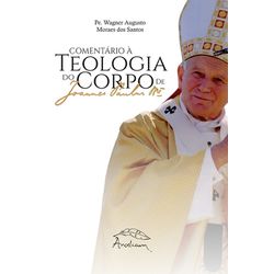 COMENTÁRIO A TEOLOGIA DO CORPO DE SJPII - - 97865... - Benedictus Livraria Católica