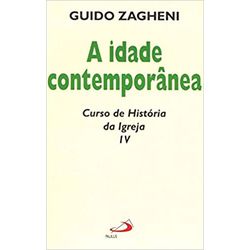 A IDADE CONTEMPORÂNEA - CURSO DE HISTÓRIA DA IGREJ... - Benedictus Livraria Católica