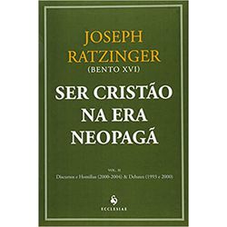 SER CRISTÃO NA ERA NEOPAGÃ VOL ii - 9788563160904 - Benedictus Livraria Católica