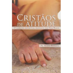 CRISTÃOS DE ATITUDE - O CAMINHO ESPIRITUAL PROPOST... - Benedictus Livraria Católica