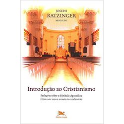 INTRODUÇÃO AO CRISTIANISMO - PRELEÇÕES SOBRE O SÍM... - Benedictus Livraria Católica