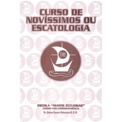 CURSO DE NOVÍSSIMOS OU ESCATOLOGIA - MATER ECCLESI... - Benedictus Livraria Católica