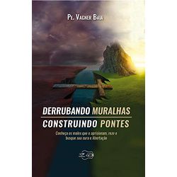 DERRUBANDO MURALHAS CONSTRUINDO PONTES - CONHEÇA O... - Benedictus Livraria Católica