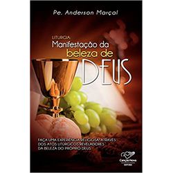 LITURGIA : MANIFESTAÇÃO DA BELEZA DE DEUS - 3363 - Benedictus Livraria Católica