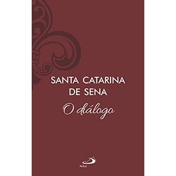 O DIALOGO SANTA CATARINA DE SENA - O DIÁLOGO - 978... - Benedictus Livraria Católica