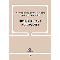 DOC 53 DIRETORIO PARA CATEQUESE - 3000000048061 - Benedictus Livraria Católica