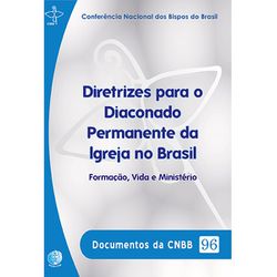 DOC 096 - DIRETRIZES PARA O DIACONADO PERMANENTE -... - Benedictus Livraria Católica