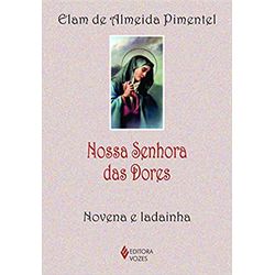 NOVENA NOSSA SENHORA DAS DORES - NOVENA E LADAINHA... - Benedictus Livraria Católica