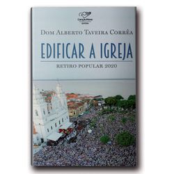 EDIFICAR A IGREJA - RETIRO POPULAR 2020 - 97885533... - Benedictus Livraria Católica