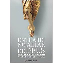 ENTRAREI NO ALTAR DE DEUS VOL 1 SANTA MISSA E LITU... - Benedictus Livraria Católica