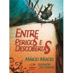 ENTRE PERIGOS E DESCOBERTAS - MARCIO MENDES - 2308 - Benedictus Livraria Católica