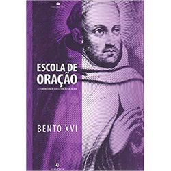 ESCOLA DE ORAÇÃO VIDA INTERIOR E ELEVAÇÃO - 978856... - Benedictus Livraria Católica